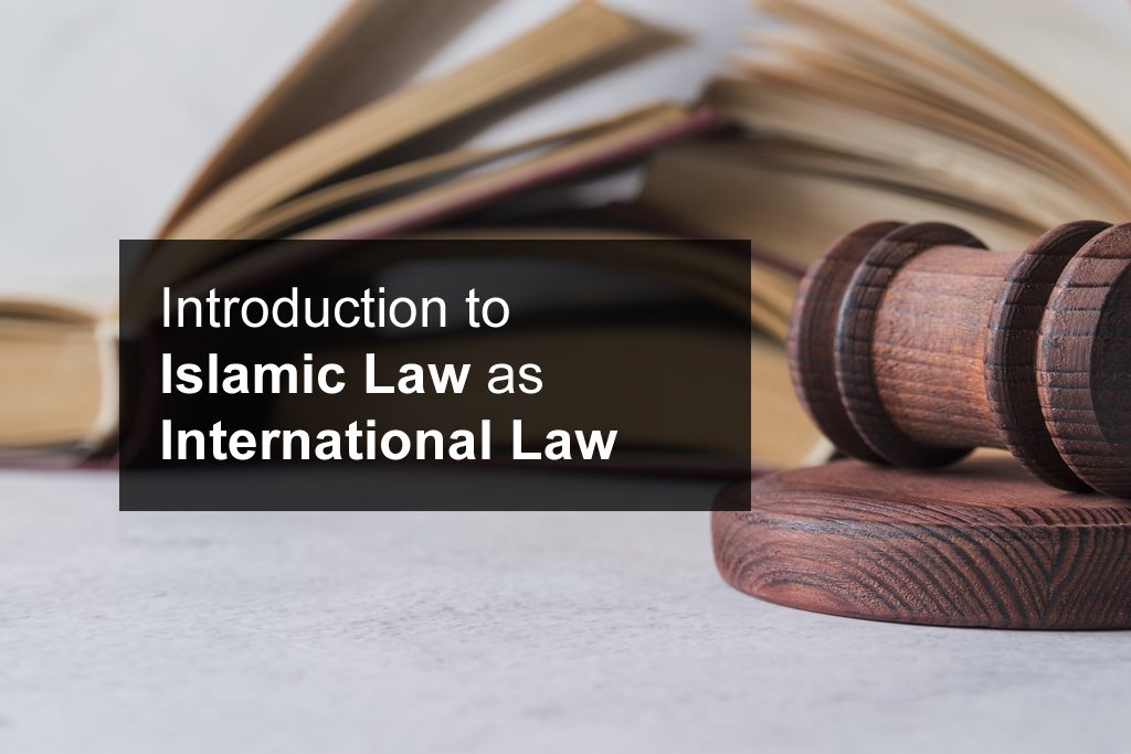 Introduction To Islamic Law As International Law LexIslamica